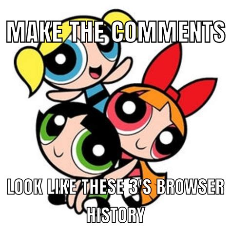 Making more powerpuff girls memes until my birthday (day 42) : r/dankmemes