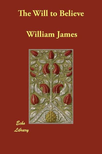 The Will to Believe by William James, Paperback | Barnes & Noble®