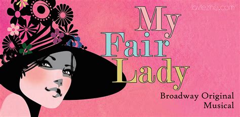 Broadway Original Musical - My Fair Lady - La Vie Zine