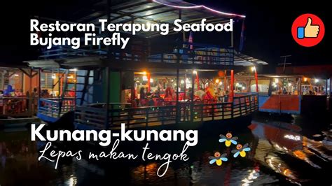 Lepas makan tengok KUNANG-KUNANG I DESARU Restoran Terapung Seafood ...