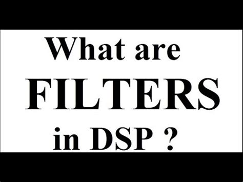 What are Filters in DSP ? - YouTube