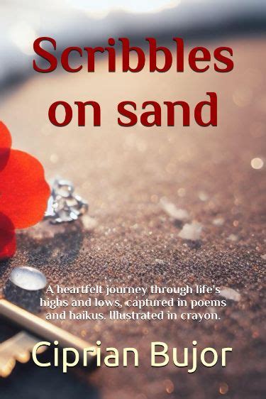 Scribbles On Sand: A heartfelt journey through life's highs and lows, captured in poems and ...