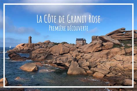 Côte de Granit Rose, première découverte - Bretagne Destination Paradis