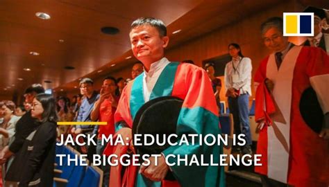 Jack Ma: education is the biggest challenge | South China Morning Post