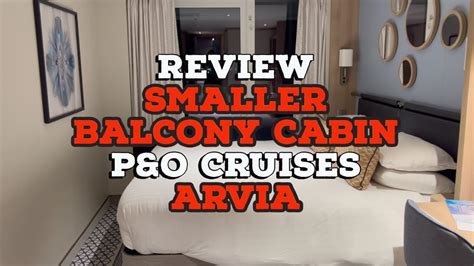 Full Review P&O Cruises Arvia Smaller Balcony Cabin on Maiden Voyage - YouTube