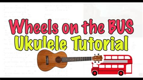 Wheels on the Bus easy strumming Ukulele Tutorial Play Along Sing Along ...