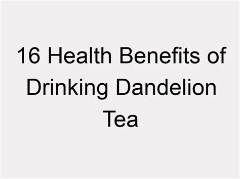 16 Benefits Of Dandelion Tea