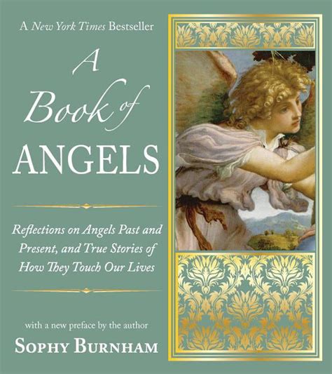 A Book of Angels : Reflections on Angels Past and Present, and True Stories of How They Touch ...