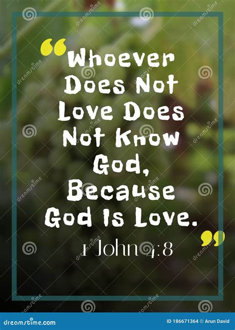 Bible Verse 1 John 4:8 ` Whoever Does Not Love Does Not Know God because God is Love Stock Photo ...