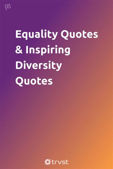 100 Equality Quotes to Inspire Diversity & Inclusion | Equality quotes ...