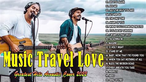 Cover new songs Music Travel Love 2022 - Nonstop Playlist - Moffats ...