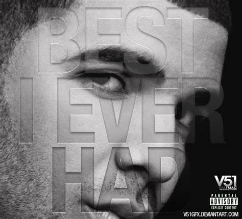 Drake Best I Ever Had -BACK by V51GFX on DeviantArt