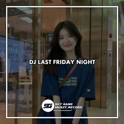 Stream DJ LAST FRIDAY NIGHT Remix by ARTHA PROJECT | Listen online for free on SoundCloud