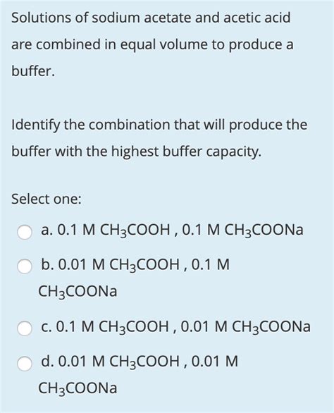 Answered: Solutions of sodium acetate and acetic… | bartleby