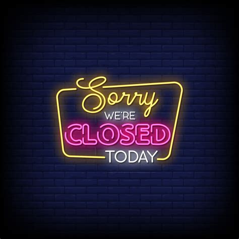 Sorry We are Closed Today Neon Signs Style Text Vector 2263441 Vector ...