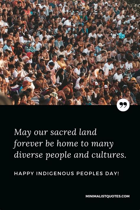 May our sacred land forever be home to many diverse people and cultures ...