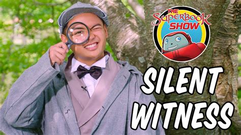 Silent Witness | The Superbook Show