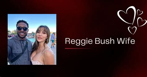 Who Is Reggie Bush Wife? Meet His Partner and Their Three Kids! - Talkxbox