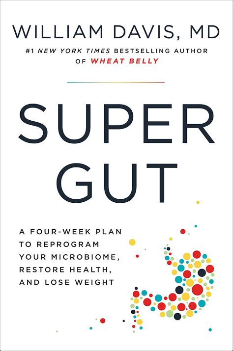 Super Gut: A Four-Week Plan to Reprogram Your Microbiome, Restore Health, and Lose Weight by ...