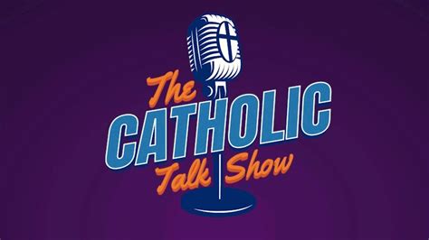 The Catholic Talk Show | Subscribe Now - YouTube