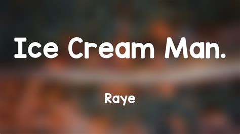 Ice Cream Man. - Raye (Lyrics) 🌹 - YouTube