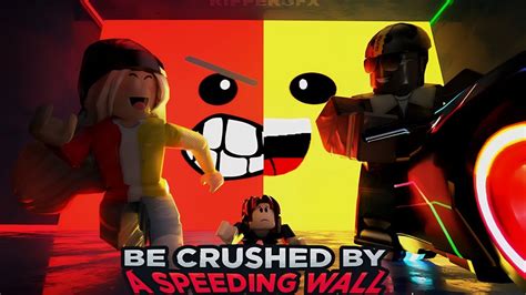 ROBLOX BE CRUSHED BY A SPEEDING WALL! GAMEPLAY VIDEO - YouTube