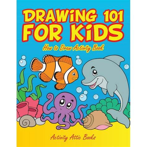 Drawing 101 for Kids : How to Draw Activity Book (Paperback) - Walmart.com - Walmart.com