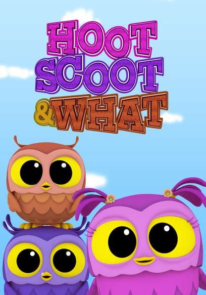 Watch Hoot, Scoot & What - Free TV Shows | Tubi