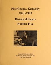 Pike County, Kentucky 1821-1983 Historical Papers Number Five : Pike County Historical Society ...