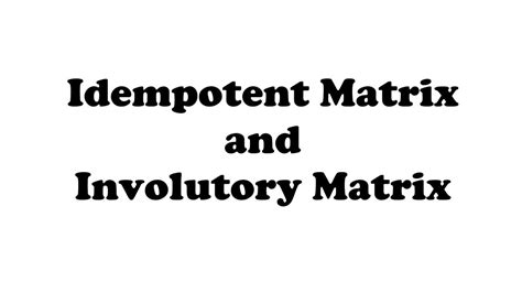 Idempotent Matrix and Involutory Matrix - YouTube