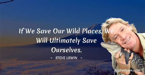 20+ Best Steve Irwin Quotes