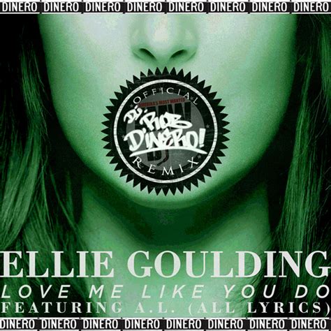 Ellie Goulding – Love Me Like You Do Feat. A.L. (All Lyrics) DJ Rob ...