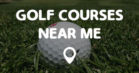 GOLF COURSES NEAR ME - Points Near Me