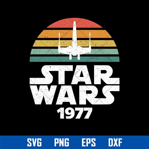 Star Wars 1977 Vintage Svg, Star Wars Svg, Png Dxf Eps Digit | Inspire Uplift