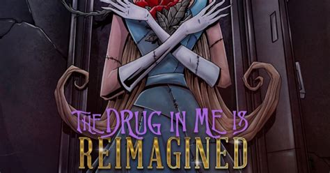 The Drug In Me Is Reimagined