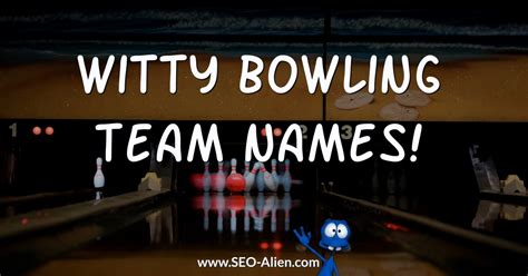 Funny Bowling Team Names | SEO-Alien