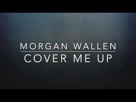 Morgan Wallen - Cover Me Up (Lyrics) - YouTube