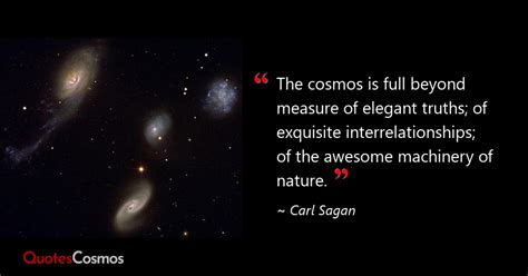 “The cosmos is full beyond measure of…” Carl Sagan Quote