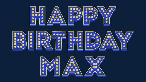 Happy Birthday Max - YouTube