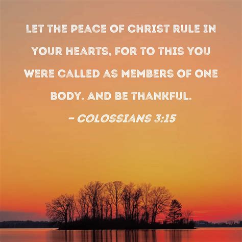 Colossians 3:15 Let the peace of Christ rule in your hearts, for to ...