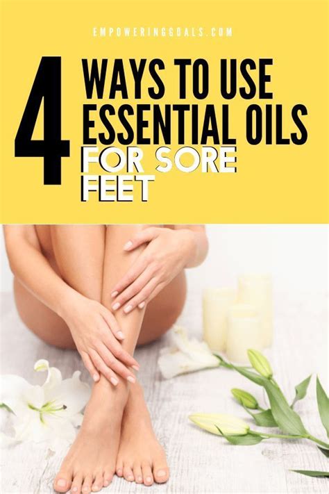 4 ways to use essential oils for sore feet in 2020 | Sore feet, Essential oil blends recipes ...
