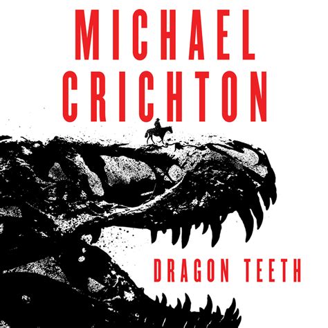 Dragon Teeth Audiobook, written by Michael Crichton | BlackstoneLibrary.com