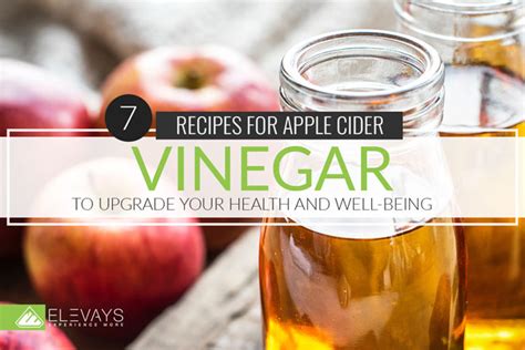 7 Apple Cider Vinegar Recipes to Upgrade Your Health and Wellbeing ...