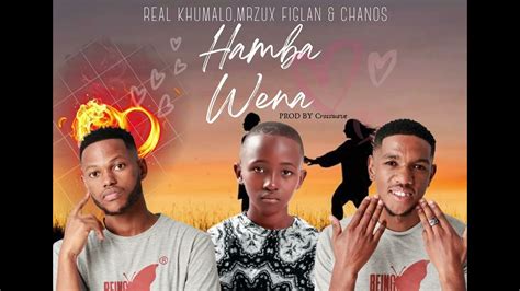 Real Khumalo ft Mrzux Figlan & Chanos _ Hamba Wena (Audio) - YouTube