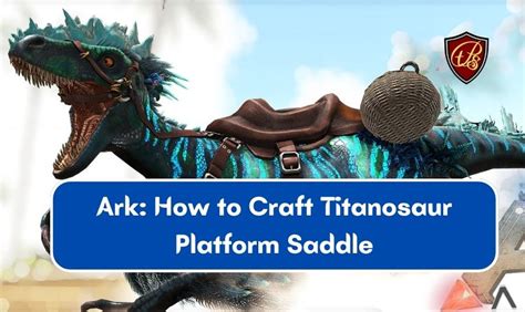 Ark: How to Craft Titanosaur Platform Saddle » Gaming Guide