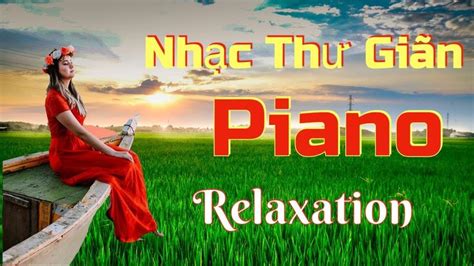 piano khong loi relax nhac buoi sang -thu gian piano nhe nhang relaxation