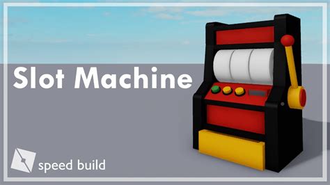 [ Roblox Studio : Speed Build ] Slot Machine - YouTube