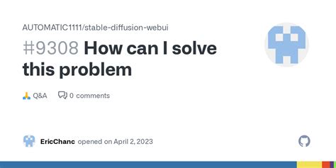 How can I solve this problem · AUTOMATIC1111 stable-diffusion-webui ...