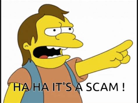 Nelson Its A Scam GIF - Nelson Its A Scam - Discover & Share GIFs