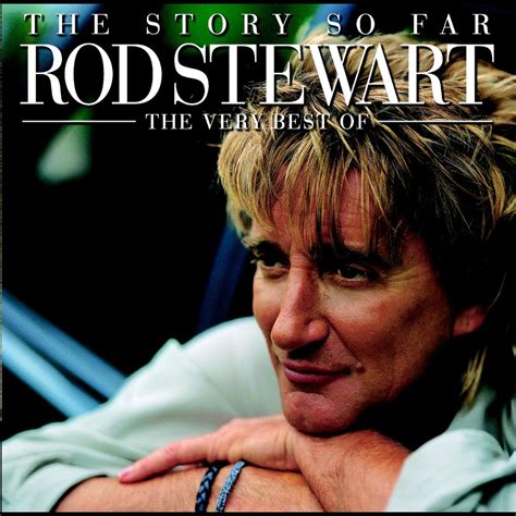 ‎The Story So Far - The Very Best of Rod Stewart - Album by Rod Stewart ...